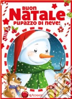 Buon Natale pupazzo di neve! Ediz. a colori libro