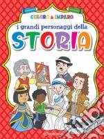 I grandi personaggi della storia. Coloro & imparo. Ediz. a colori libro