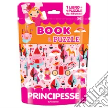 Prinicpesse. Book&puzzle. Ediz. a colori. Con puzzle da 48 pezzi