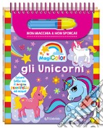 Gli unicorni. Magicolor. Ediz. a spirale. Con pennarello magico libro