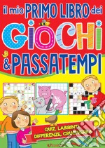 Il mio primo libro dei giochi & passatempi libro