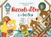 Riccioli d'oro e i tre orsi. Le mie prime fiabe pop-up. Ediz. a colori libro