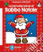 Le più belle storie di Babbo Natale. Finestrelle in puzzle. Ediz. illustrata libro