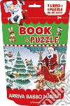 Arriva Babbo Natale! Book&puzzle. Ediz. illustrata. Con puzzle libro