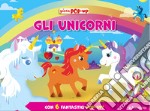 Gli unicorni. Ediz. a colori libro