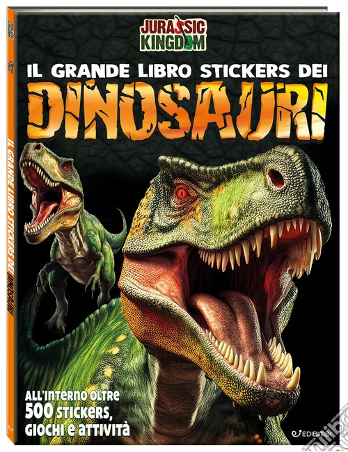 Il grande libro stickers dei dinosauri. Jurassic Kingdom. Ediz. a colori