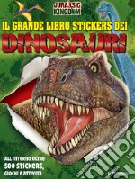 Dinosauri. Il grande libro stickers. Ediz. illustrata libro