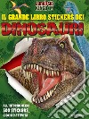 Dinosauri. Il grande libro stickers. Ediz. illustrata libro