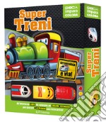 Super treni. Ediz. a colori. Con 6 trenini con retroricarica libro