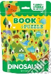 Dinosauri. Book&puzzle. Ediz. illustrata. Con puzzle libro