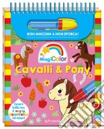 Cavalli & pony. Magicolor. Ediz. a colori. Ediz. a spirale. Con pennarello magico libro