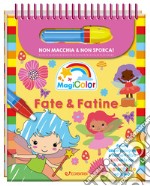 Fate & fatine. Magicolor. Ediz. a colori. Ediz. a spirale. Con pennarello magico libro