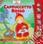 Cappuccetto Rosso. Ediz. illustrata libro