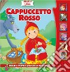 Cappuccetto Rosso. Ediz. illustrata libro