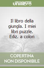 Il libro della giungla. I miei libri puzzle. Ediz. a colori libro