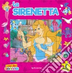 La sirenetta. I miei libri puzzle. Ediz. a colori libro