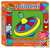 I giochi. Bagnetto perfetto. Ediz. illustrata libro