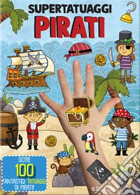 Pirati. Super tatuaggi libro