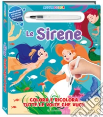 Le sirene. Acquacolor. Ediz. illustrata. Con pennello ad acqua