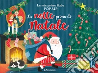 La notte prima di Natale. Le mie prime fiabe pop-up. Ediz. a colori libro