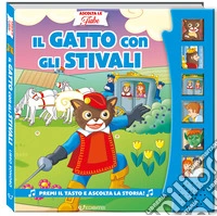 Il gatto con gli stivali. Ascolta le fiabe. Ediz. a colori libro