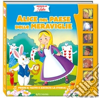 Alice nel paese delle meraviglie. Ascolta le fiabe libro