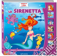 La Sirenetta. Ascolta le fiabe libro