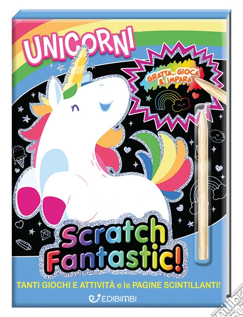 Unicorni. Scratch fantastic! Ediz. a colori. Con stilo