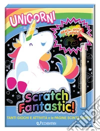 Unicorni. Scratch fantastic! Ediz. a colori. Con stilo libro