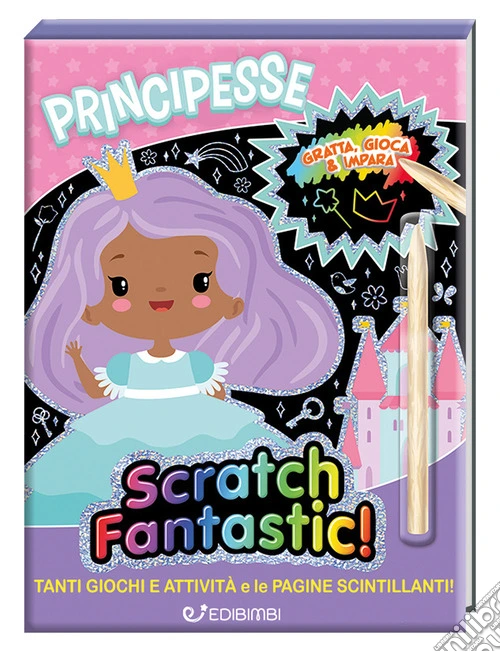 Principesse. Scratch fantastic! Ediz. a colori. Con stilo