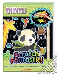 Animali. Scratch fantastic! Ediz. a colori. Con stilo libro