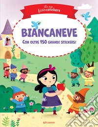 Biancaneve. Le mie fiabestickers. Ediz. a colori libro