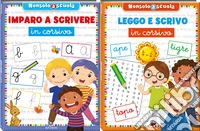 Non solo a scuola. Imparo a scrivere in corsivo-Leggo e scrivo in corsivo (2 titoli sfusi). Ediz. a colori