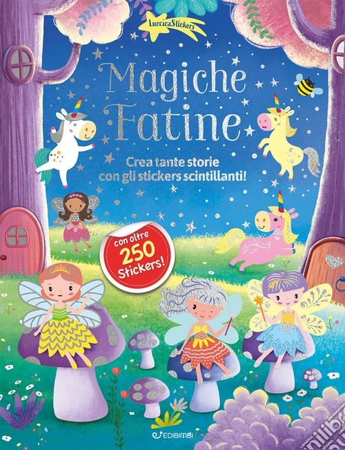 Magiche fatine. Luccicasticker. Ediz. a colori