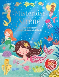 Misteriose sirene. Luccicasticker. Ediz. a colori libro