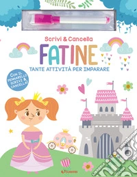 Fatine. Scrivi & cancella. Ediz. a colori. Con pennarello libro