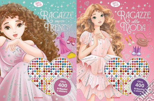 Glam girl. Ragazze super trandy. Ragazze alla moda (2 titoli sfusi). Ediz. a colori