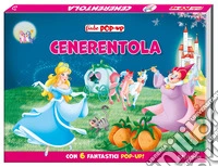Cenerentola. Fiabe pop-up. Ediz. a colori libro
