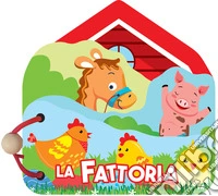 La fattoria. Libri in legno sagomati. Ediz. a colori libro