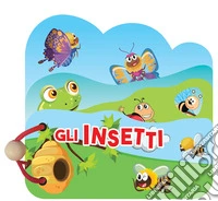Insetti. Libri in legno sagomati. Ediz. a colori libro
