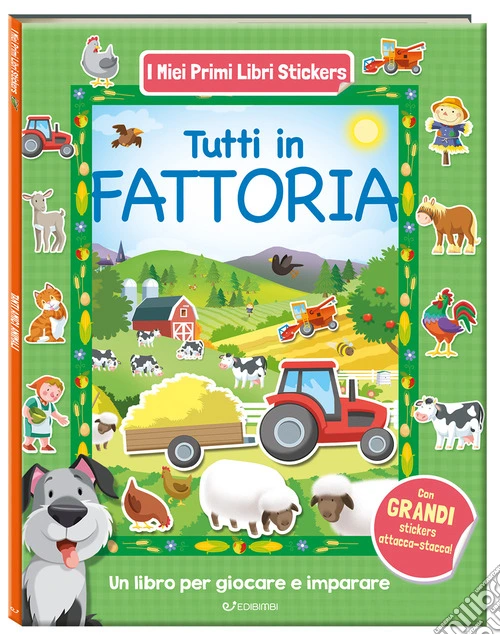 Tutti in fattoria. I miei primi libri stickers. Ediz. a colori