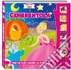 Cenerentola. Ascolta le fiabe. Ediz. a colori libro