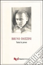 Tutte le poesie (1944-2004)-Tutte le prose