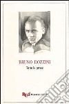 Tutte le poesie (1944-2004)-Tutte le prose libro di Dozzini Bruno Zavarella G. (cur.)