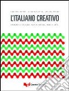 L'italiano creativo. Imparare l'italiano tramite design, moda e arte libro