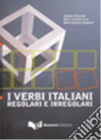 I verbi italiani: regolari e irregolari libro