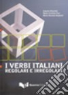 I verbi italiani: regolari e irregolari libro