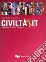 Civiltàpuntoit. Civiltà e cultura italiana per ragazzi libro