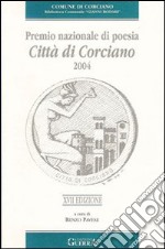 Diciassettesimo Premio nazionale di poesia città di Corciano 2004 libro