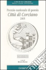 Diciottesimo Premio nazionale di poesia città di Corciano 2005 libro